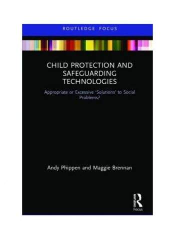 Child Protection And Safeguarding Technologies: Appropriate Or Excessive 'Solutions' To Social Problems? Hardcover English by Maggie Brennan