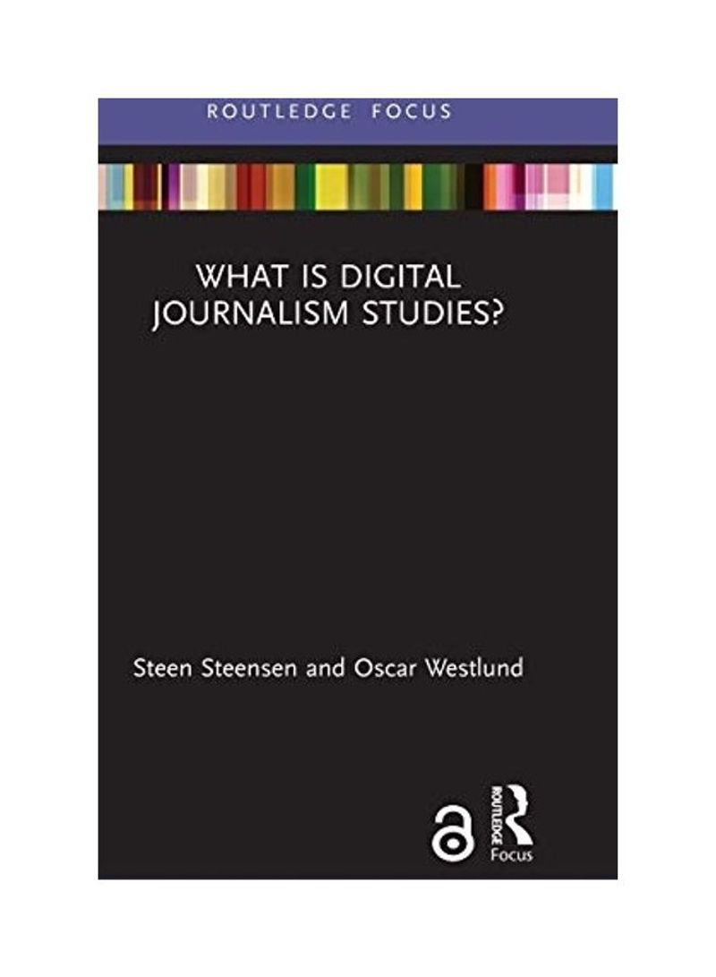 What Is Digital Journalism Studies? Hardcover English by Steen Steensen