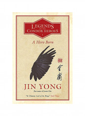 A Hero Born: Legends Of The Condor Heroes Vol. 1 Hardcover