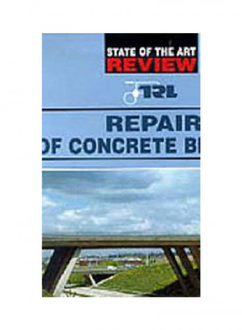 Repair Of Concrete Bridges: A Trl State-Of-The-Art Report Hardcover English
