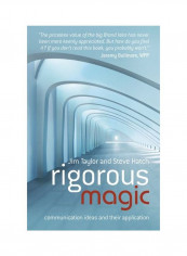 Rigorous Magic: Communication Ideas And Their Application Paperback