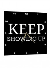 Keep Showing Up Text Printed Wall Clock White/Black 13 x 14inch