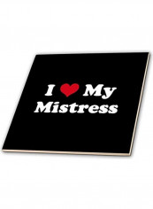 I Love My Mistress Printed Decorative Wall Hanging Tile Black/White