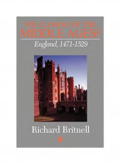 The Closing Of The Middle Ages?: England 1471 - 1529 Paperback