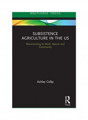 Subsistence Agriculture In The US Hardcover English by Ashley Colby