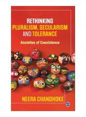 Rethinking Pluralism, Secularism And Tolerance Hardcover 1st Edition