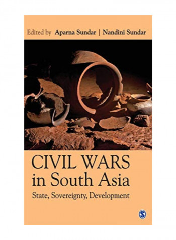 Civil Wars In South Asia: State, Sovereignty, Development Hardcover