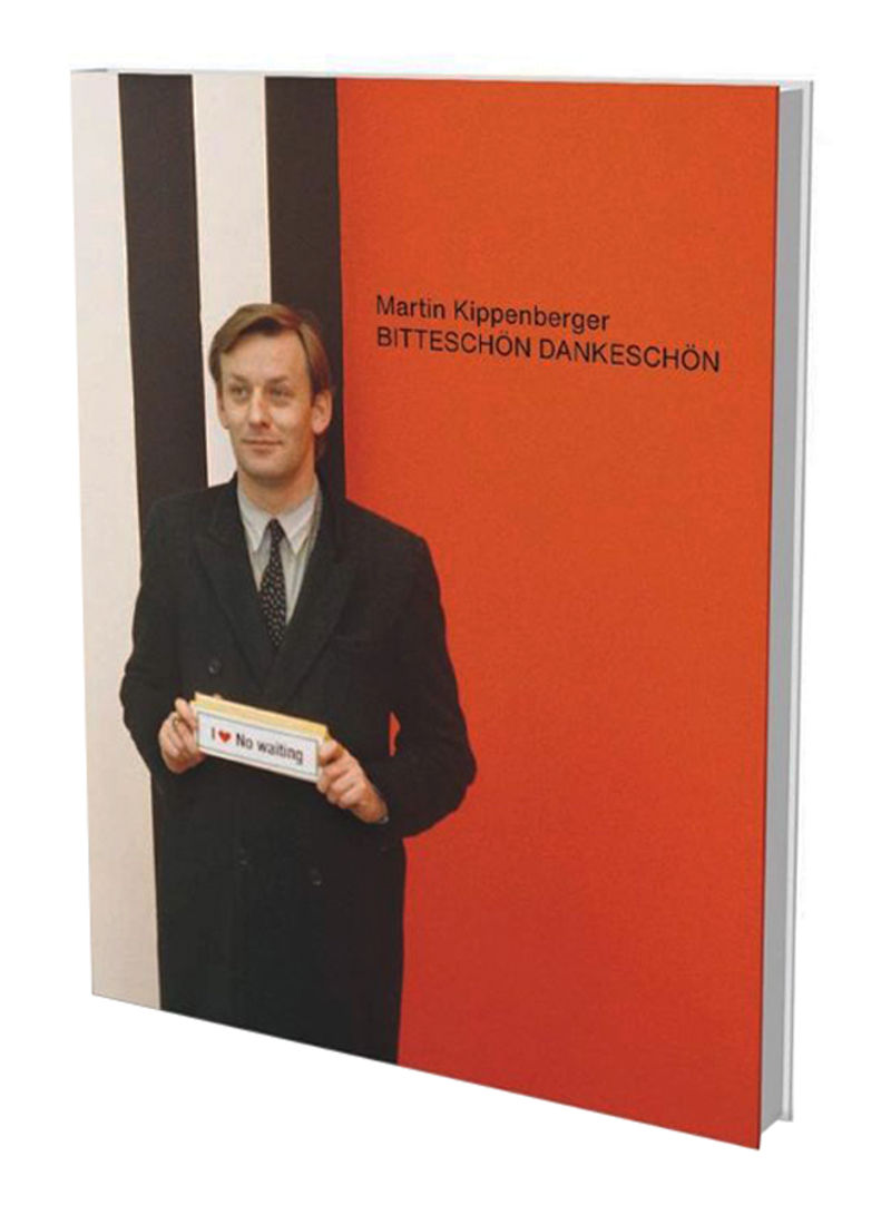 Martin Kippenberger - Bitteschön Dankeschön. A Retrospective Hardcover