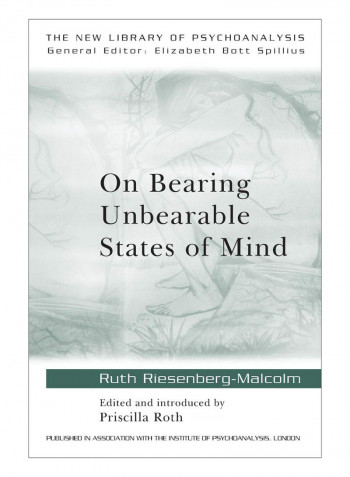 On Bearing Unbearable States Of Mind Paperback 1st Edition