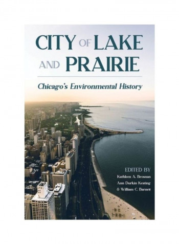City Of Lake And Prairie: Chicago's Environmental History Hardcover English
