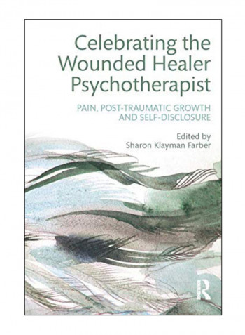 Celebrating The Wounded Healer Psychotherapist Paperback 1st Edition
