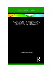 Community Media And Identity In Ireland Hardcover