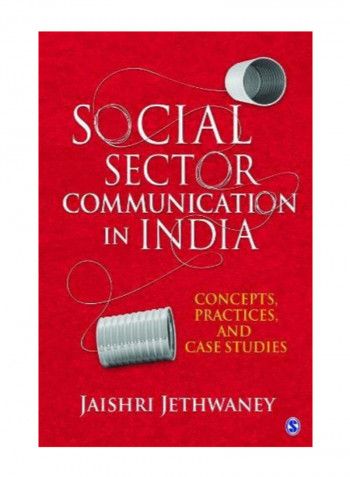 Social Sector Communication In India: Concepts, Practices, And Case Studies Hardcover