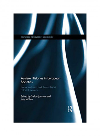 Austere Histories in European Societies Social Exclusion and the Contest of Colonial Memories Paperback