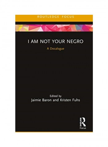 I Am Not Your Negro: A Docalogue Hardcover English by Jaimie Baron - 2020