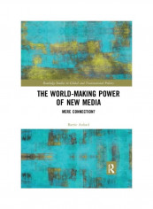 The World-Making Power Of New Media: Mere Connection? Paperback الإنجليزية by Barrie Axford