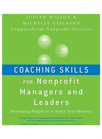 Coaching Skills For Nonprofit Managers And Leaders: Developing People To Achieve Your Mission Paperback