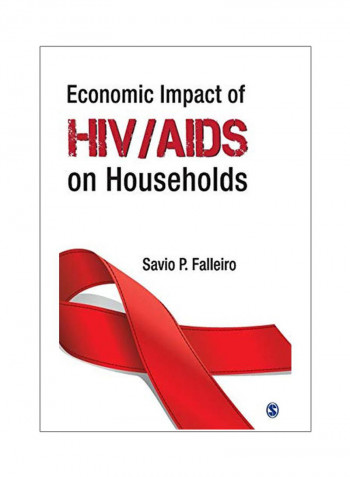 Economic Impact Of HIV/AIDS On Individuals And Households: Facts, Figures And Newer Perspectives Hardcover English by Savio P. Falleiro - 06 Aug 2014