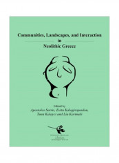 Communities, Landscapes, And Interaction In Neolithic Greece Paperback