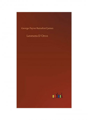 Leonora D´orco Hardcover English by George Payne Rainsford James - 2018