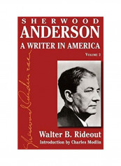 Sherwood Anderson: A Writer In America, Volume 2 Hardcover