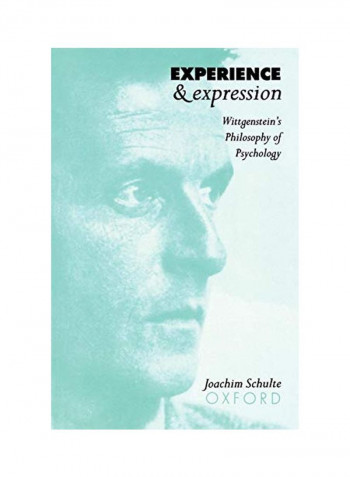 Experience and Expression: Wittgenstein's Philosophy of Psychology Paperback
