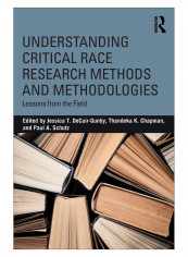 Understanding Critical Race Research Methods And Methodologies Paperback 1st Edition