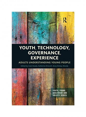 Youth, Technology, Governance, Experience: Adults Understanding Young People Paperback
