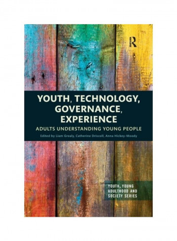 Youth, Technology, Governance, Experience: Adults Understanding Young People Paperback