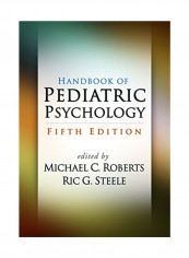 Handbook of Pediatric Psychology, Fifth Edition Paperback