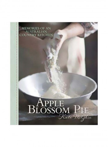 Apple Blossom Pie : Memories Of An Australian Country Kitchen Paperback