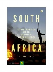 South Africa, Settler Colonialism And The Failures Of Liberal Democracy Paperback