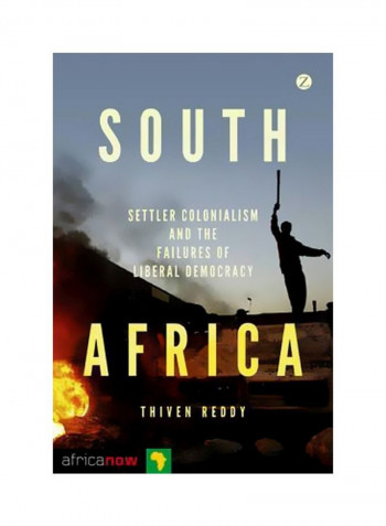 South Africa, Settler Colonialism And The Failures Of Liberal Democracy Paperback
