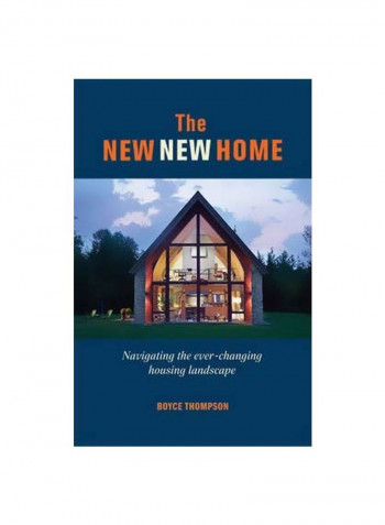 The New New Home : How To Navigate Today's Housing Landscape Hardcover