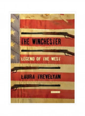 The Winchester : Legend Of The West Hardcover