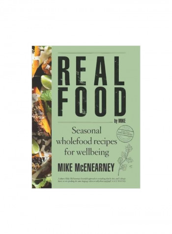 Real Food By Mike : Seasonal Wholefood Recipes For Wellbeing Paperback