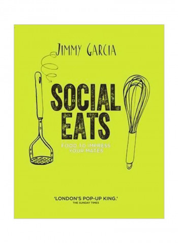 Social Eats: Food To Impress Your Mates Hardcover