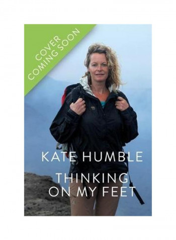 Thinking On My Feet Hardcover English by Kate Humble - 11/13/2018