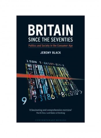 Britain Since The Seventies: Politics And Society In The Consumer Age Paperback