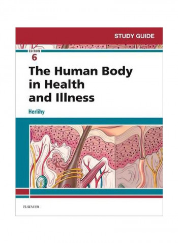 The Human Body In Health And Illness : Study Guide Paperback 6