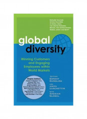 Global Diversity : Winning Customers And Engaging Employees Within World Markets Paperback