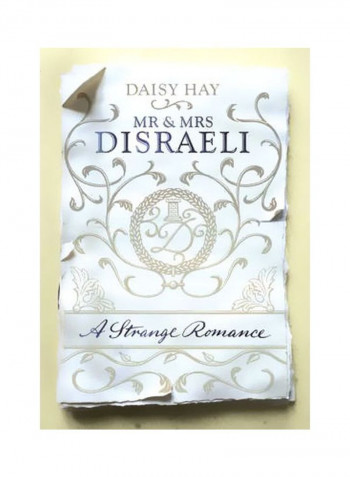 Mr And Mrs Disraeli: A Strange Romance Hardcover