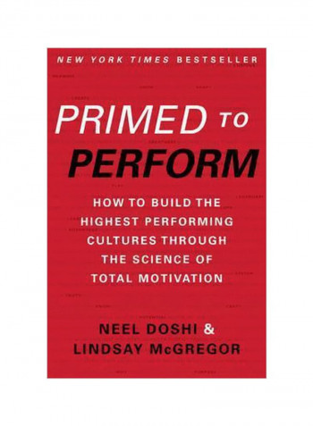 Primed To Perform: How To Build The Highest Performing Cultures Through The Science Of Total Motivation Hardcover
