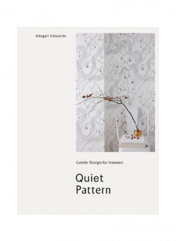 Quiet Pattern: Gentle Design For Interiors Hardcover