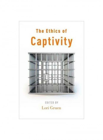 The Ethics Of Captivity Paperback