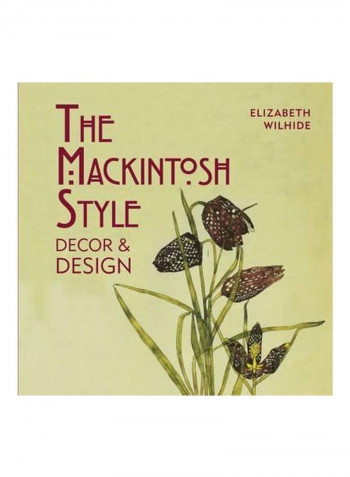 The Mackintosh Style: Decor And Design Hardcover