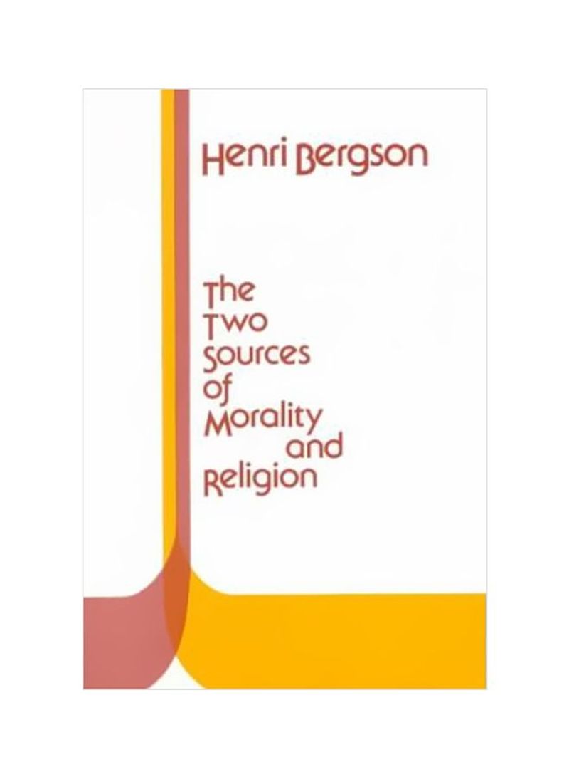 The Two Sources Of Morality And Religion Paperback