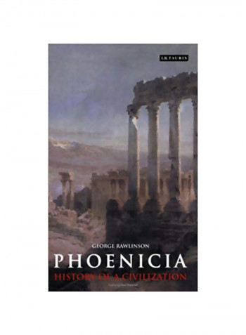 Phoenicia: History Of A Civilization Paperback