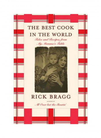 The Best Cook In The World : Tales And Recipies From My Momma's Table Hardcover