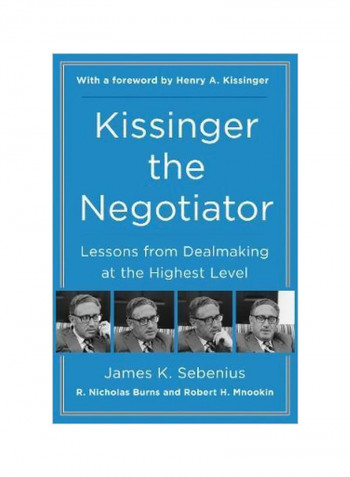 Kissinger The Negotiator: Lessons From Dealmaking At The Highest Level Hardcover English by James K. Sebenius - 8/May/18